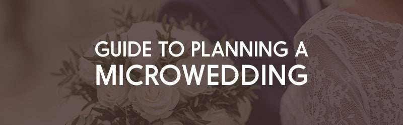 Guide to Planning a Microwedding